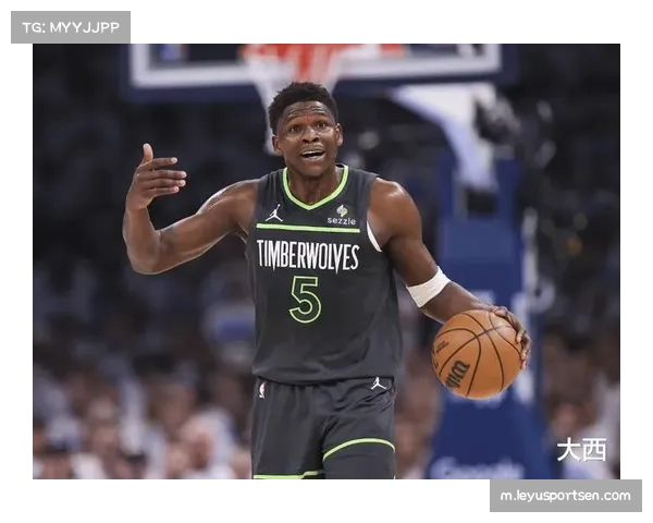 爱德华兹持续进步MVP排名攀升 森林狼期待其率队再突破